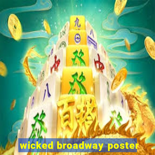 wicked broadway poster